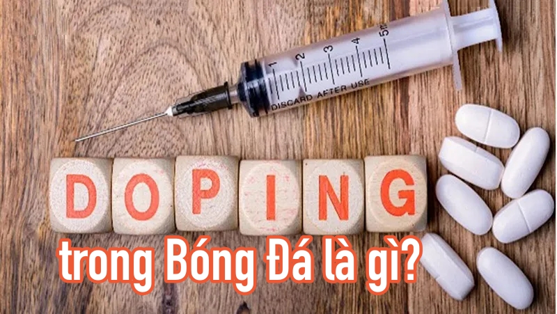 Doping trong Bóng Đá là gì?